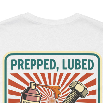 PREPPED, LUBED, SCREWED RIGHT Graphic T-Shirt | Mechanic Humor Tee | Funny Garage Shirt | Vintage Streetwear Tee