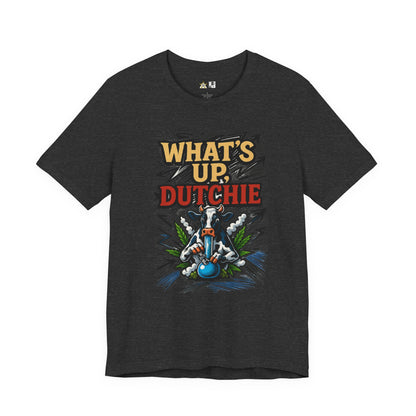 What’s Up, Dutchie – Unisex Streetwear Graphic Tee