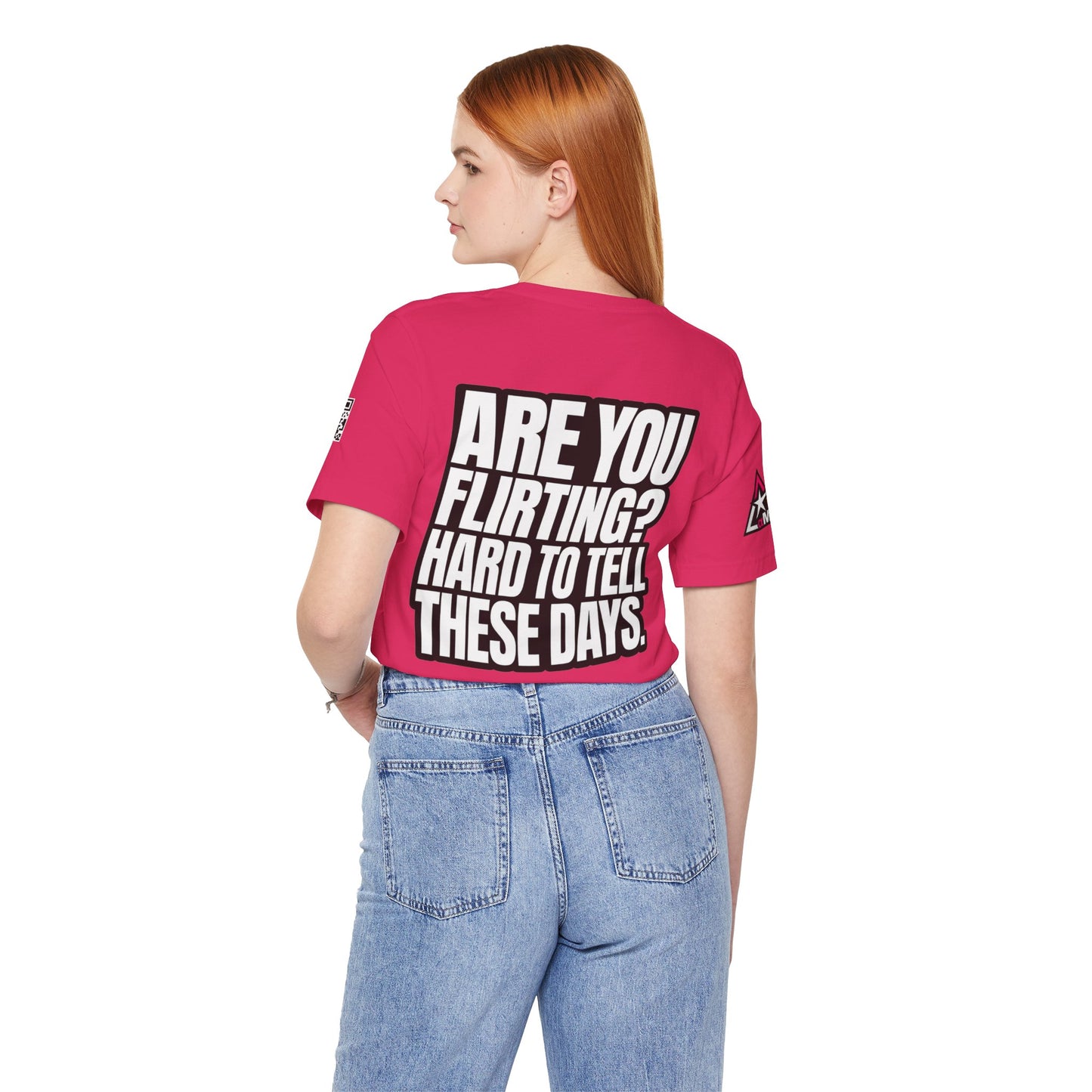 Are You Flirting? Hard to Tell These Days – Funny Dating Graphic Tee