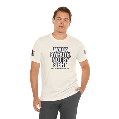 Walk by Faith, Not by Sight Graphic T-Shirt | 2 Corinthians 5:7 Christian Tee | Faith Streetwear