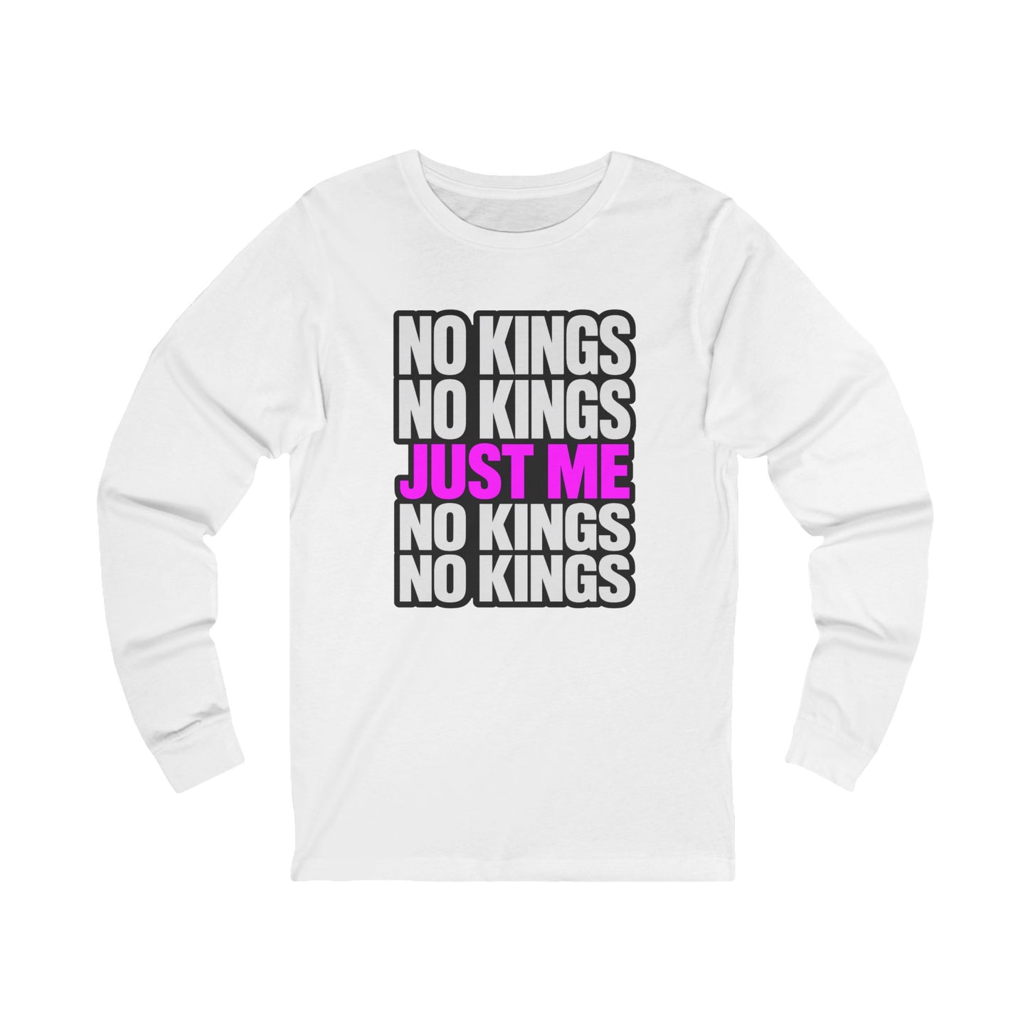 No Kings Just Me Long Sleeve Tee — Feminist Empowerment Shirt