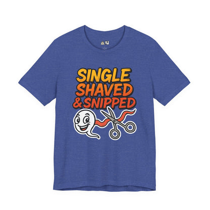 Single, Shaved & Snipped – Unisex Streetwear Graphic Tee