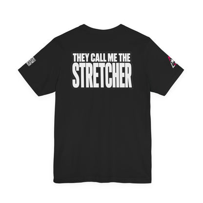 They Call Me the Stretcher Graphic T-Shirt | Funny Double Meaning Tee | Bold Streetwear Shirt