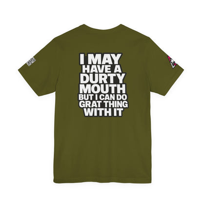 Dirty Mouth, Great Things – Funny Sarcastic Graphic Tee