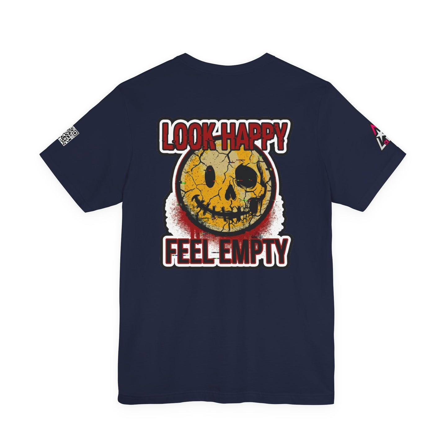 LOOK HAPPY FEEL EMPTY Graphic T-Shirt | Dark Humor Smiley Tee | Alternative Streetwear Shirt | Unisex Graphic Tee