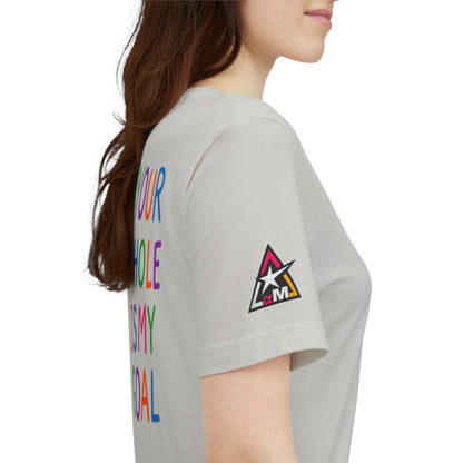 Your Whole Is My Goal Graphic T-Shirt | Funny Double Meaning Tee | Cheeky Streetwear