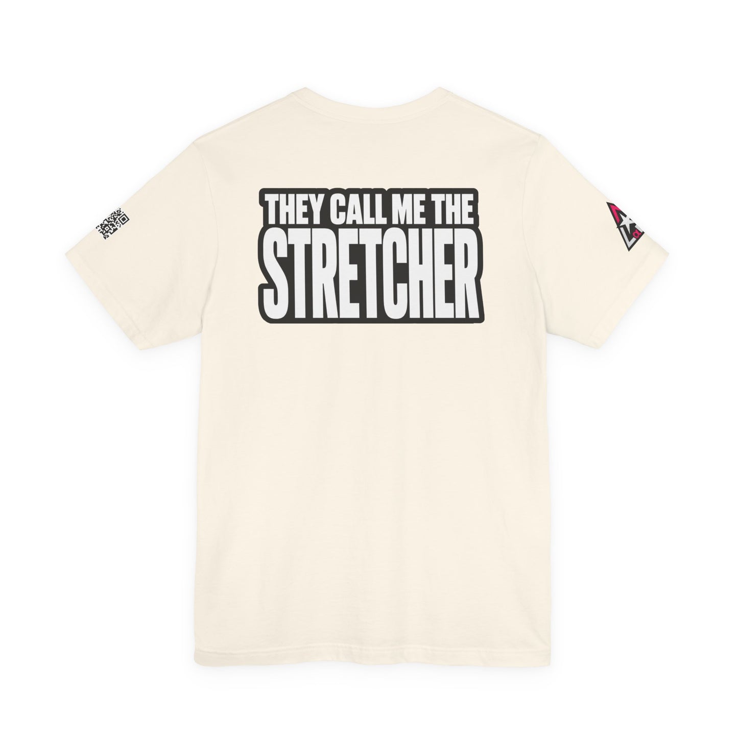 They Call Me the Stretcher Graphic T-Shirt | Funny Double Meaning Tee | Bold Streetwear Shirt