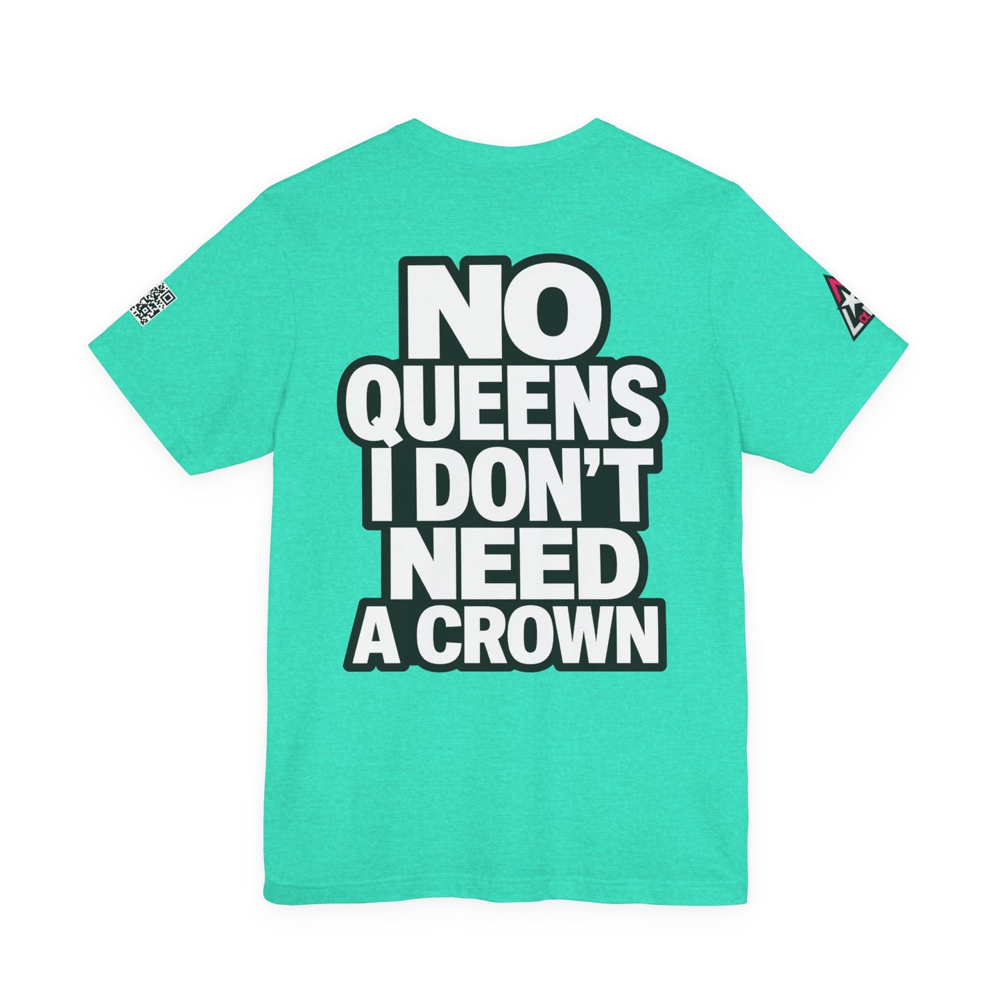 No Queens, I Don’t Need a Crown – Bold Statement Graphic Tee