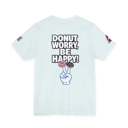 Donut Worry, Be Happy – Funny Donut Graphic Tee