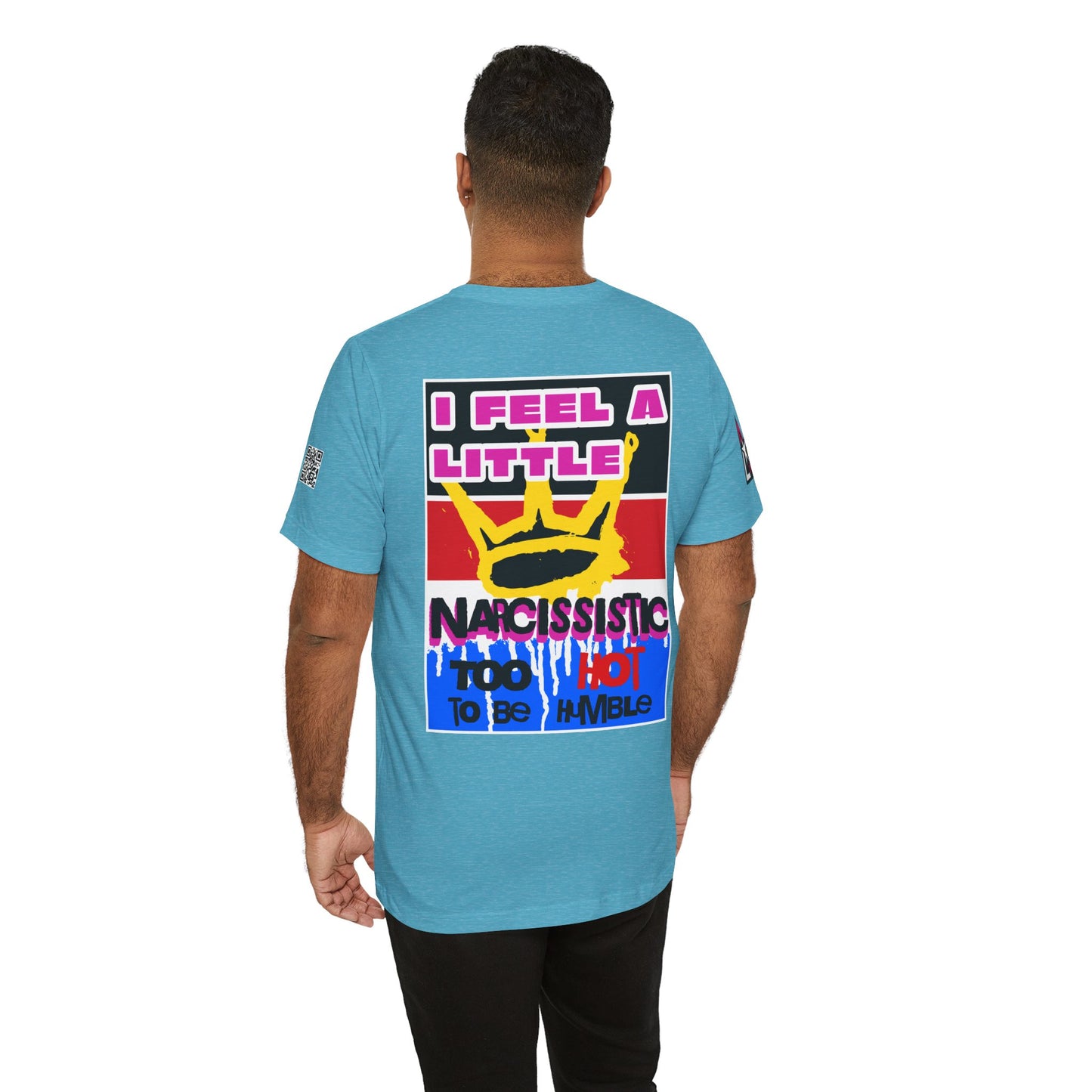 I Feel a Little Narcissistic Graphic T-Shirt | Too Hot to Be Humble | Funny Cocky Streetwear Tee