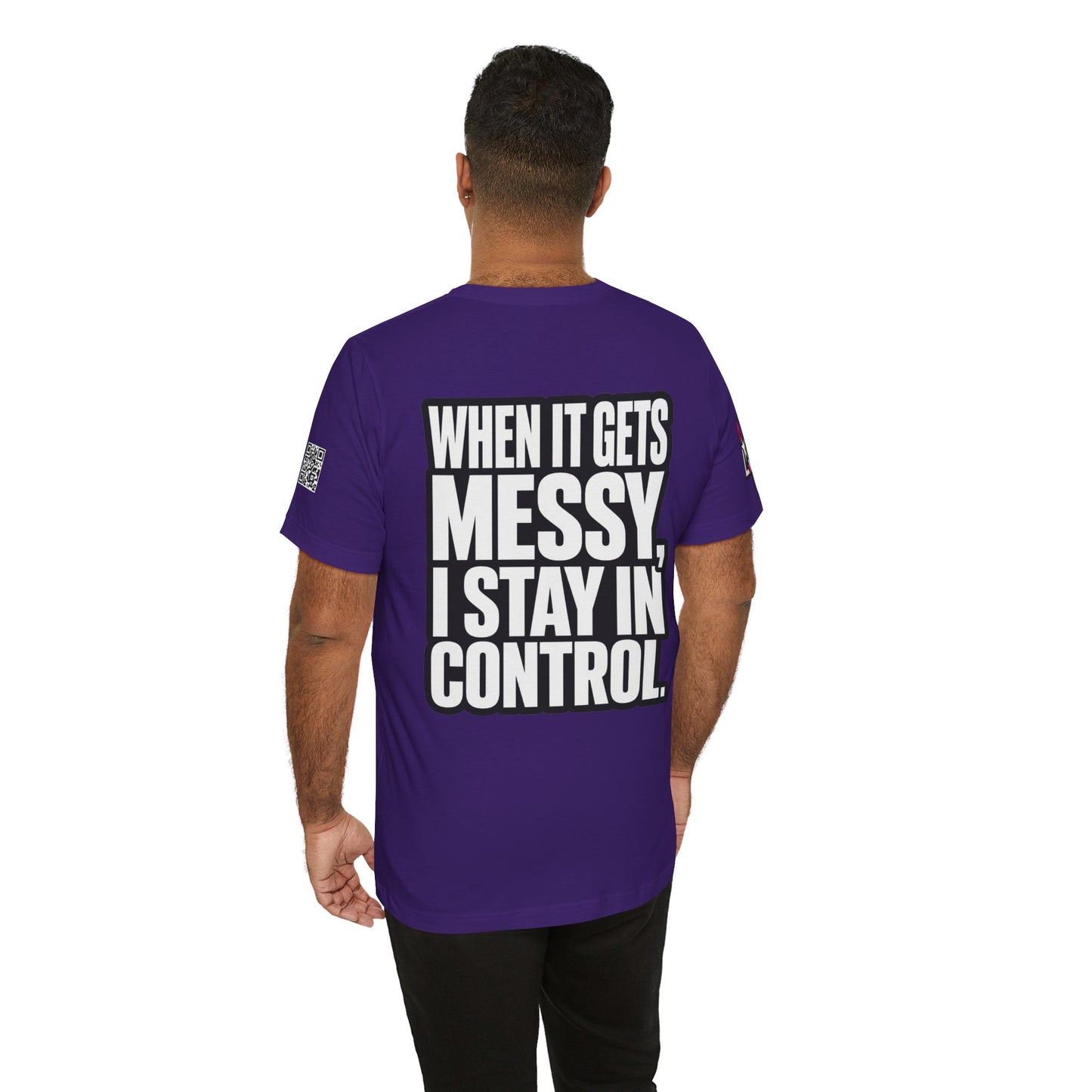 When It Gets Messy, I Stay in Control – Bold Attitude Graphic Tee