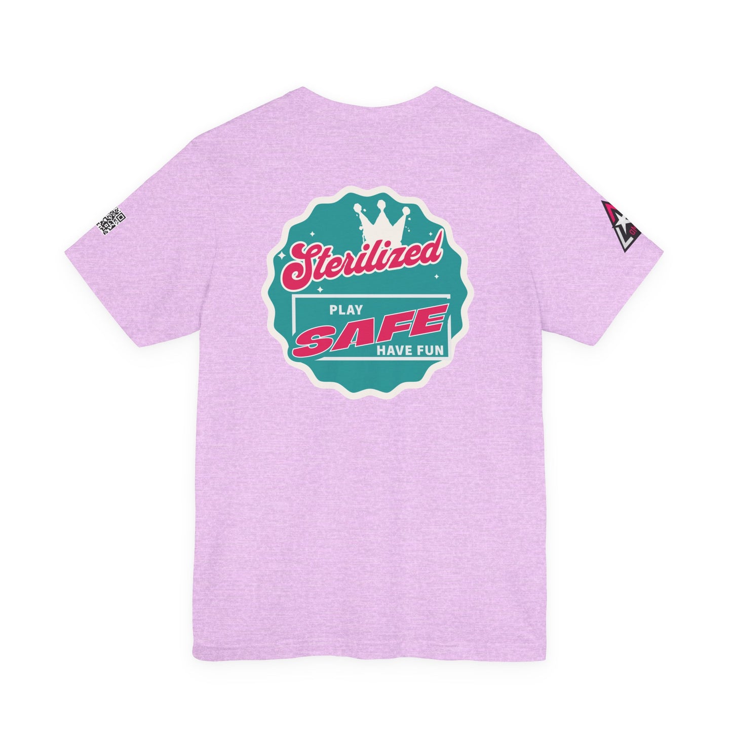 STERILIZED – Play Safe Have Fun Unisex Streetwear Graphic Tee