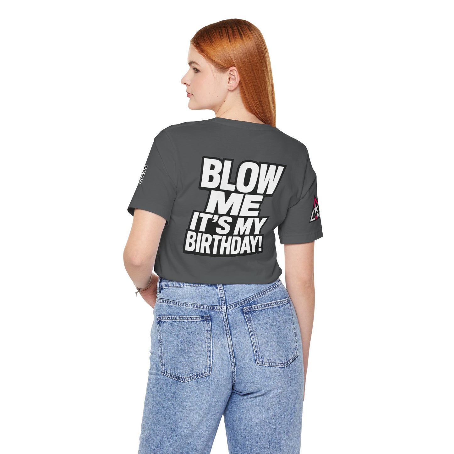 Blow Me, It’s My Birthday – Funny Birthday Graphic Tee