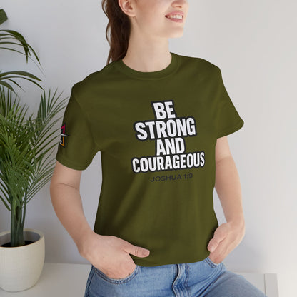 Be Strong and Courageous Graphic T-Shirt | Joshua 1:9 Christian Tee | Faith & Strength Streetwear