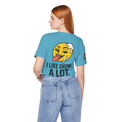 I Like Snow. A Lot. Graphic T-Shirt | Funny Winter Tee | Cheeky Snow Lover Shirt