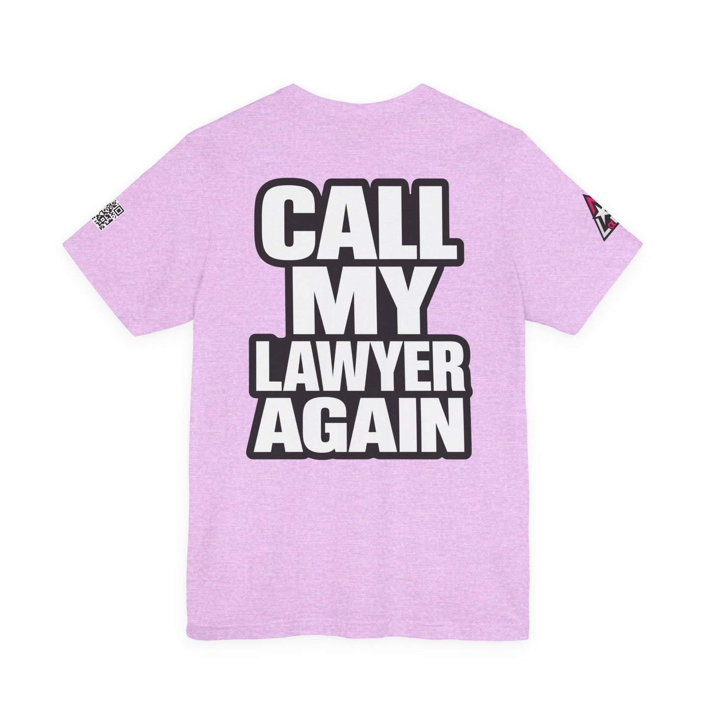 Call My Lawyer Again – Funny Bad Decisions Graphic Tee