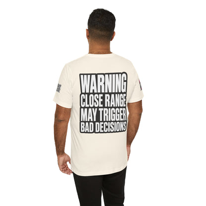 Warning Close Range May Trigger Bad Decisions – Funny Flirty Graphic Tee