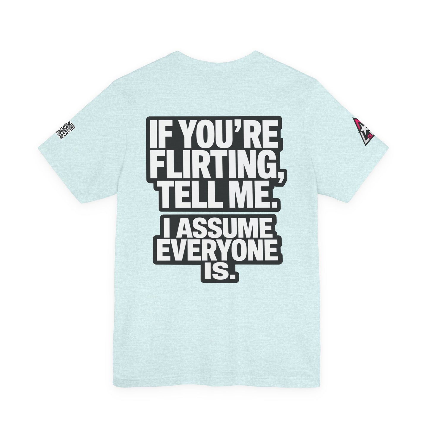 If You’re Flirting Tell Me – Cocky Funny Graphic Tee