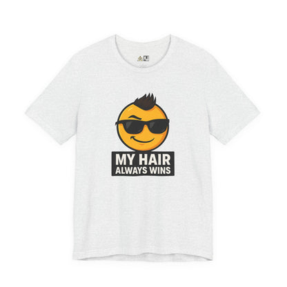 Hair Always Wins Attitude Tee – Unisex Streetwear Graphic Tee