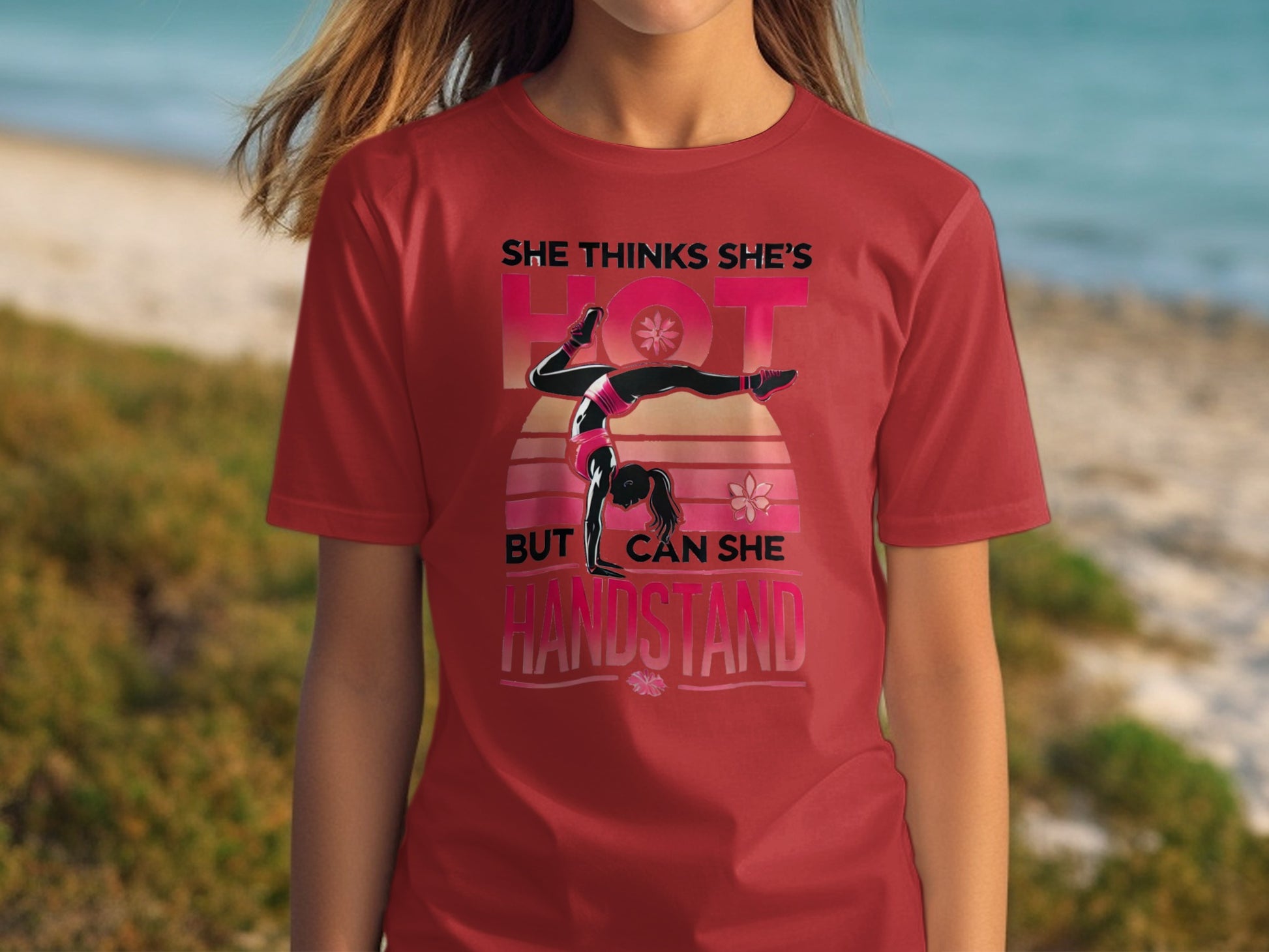 She Thinks She's Hot Can She Handstand T-shirt product