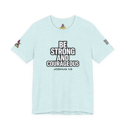 Be Strong and Courageous Graphic T-Shirt | Joshua 1:9 Christian Tee | Faith & Strength Streetwear