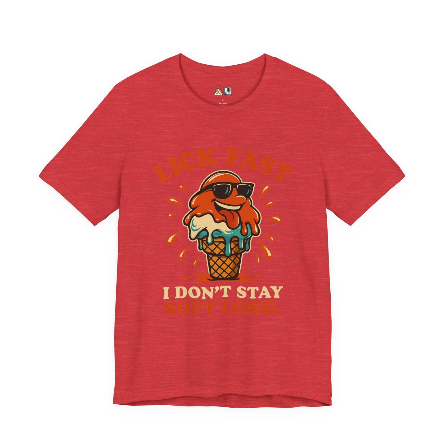 Lick Fast I Don’t Stay Soft Long – Unisex Streetwear Graphic Tee