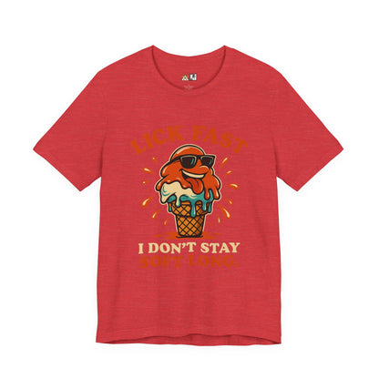 Lick Fast I Don’t Stay Soft Long – Unisex Streetwear Graphic Tee