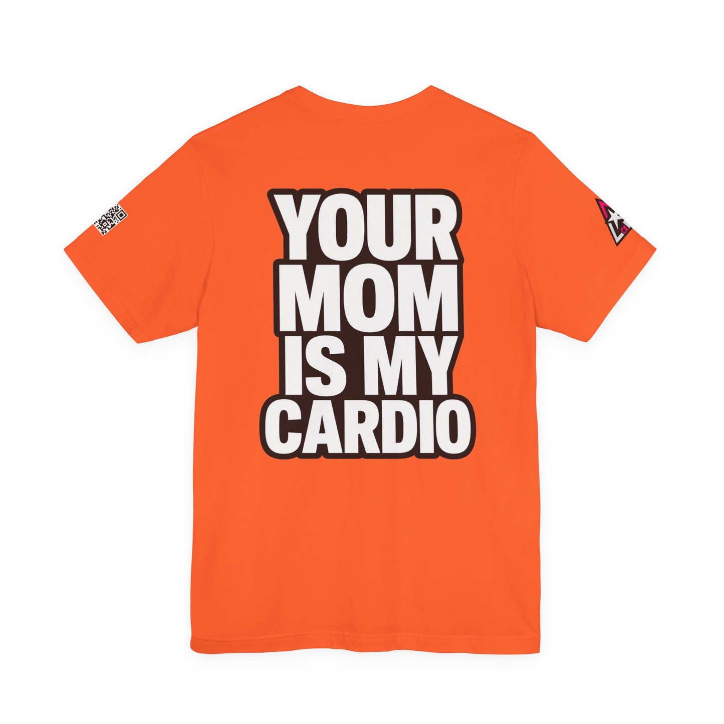 Your Mom Is My Cardio – Funny Adult Graphic Tee