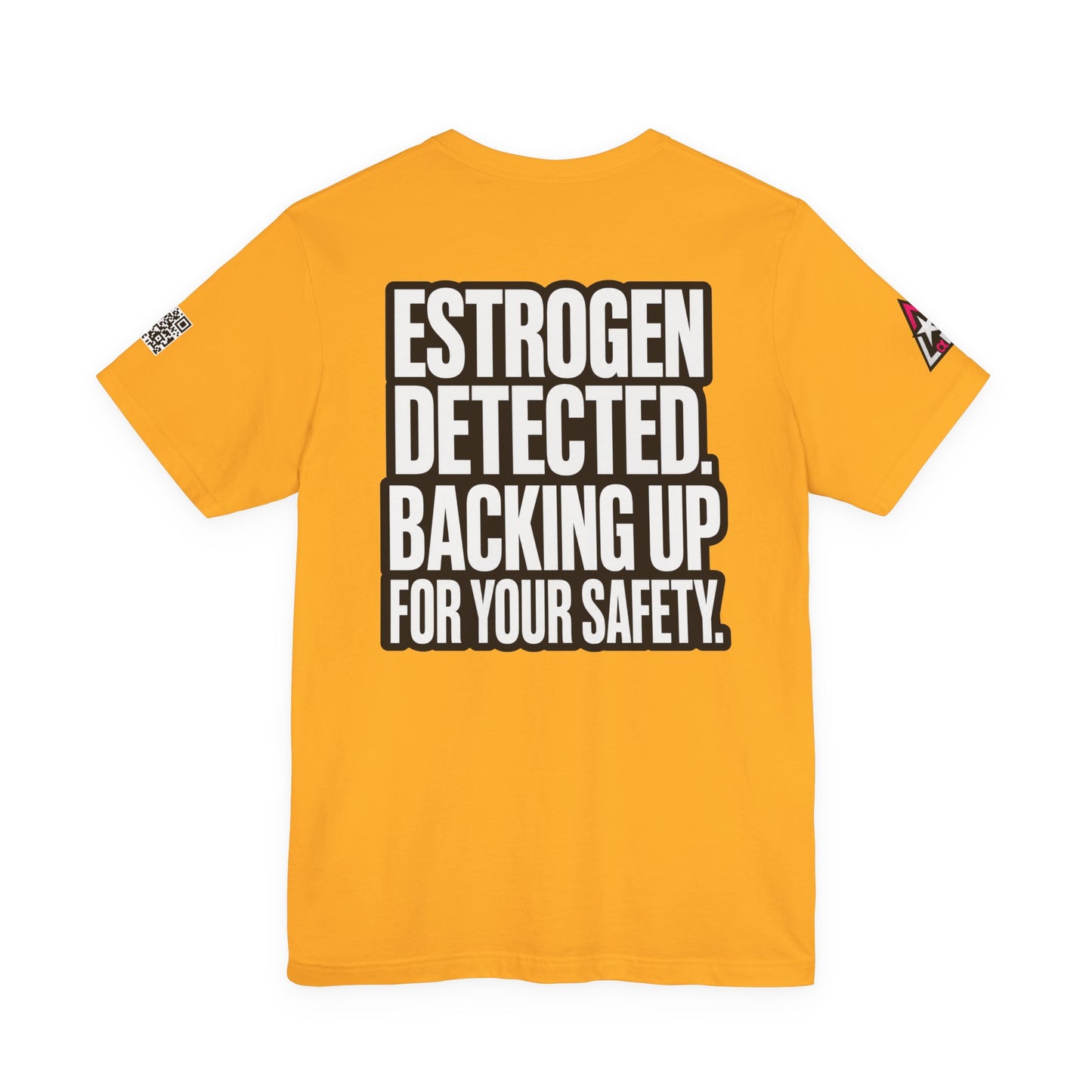 Estrogen Detected Backing Up for Your Safety – Funny Relationship Graphic Tee
