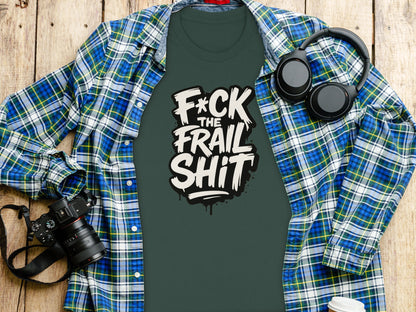 F*ck The Frail Shit Stylish Graphic Printed Shirt