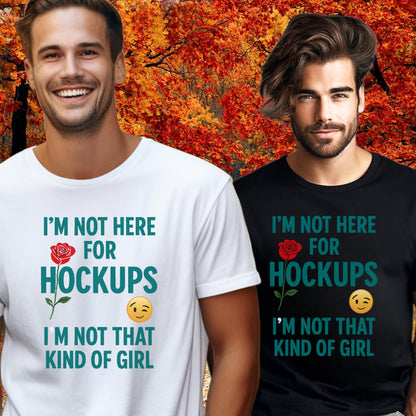 I'M NOT HERE FOR HOCKUPS I'M NOT THAT KIND OF GIRL product type