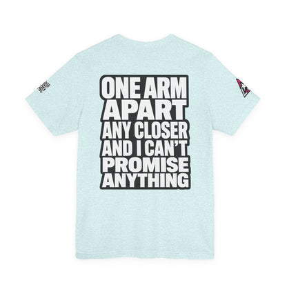 One Arm Apart – Funny Personal Space Graphic Tee