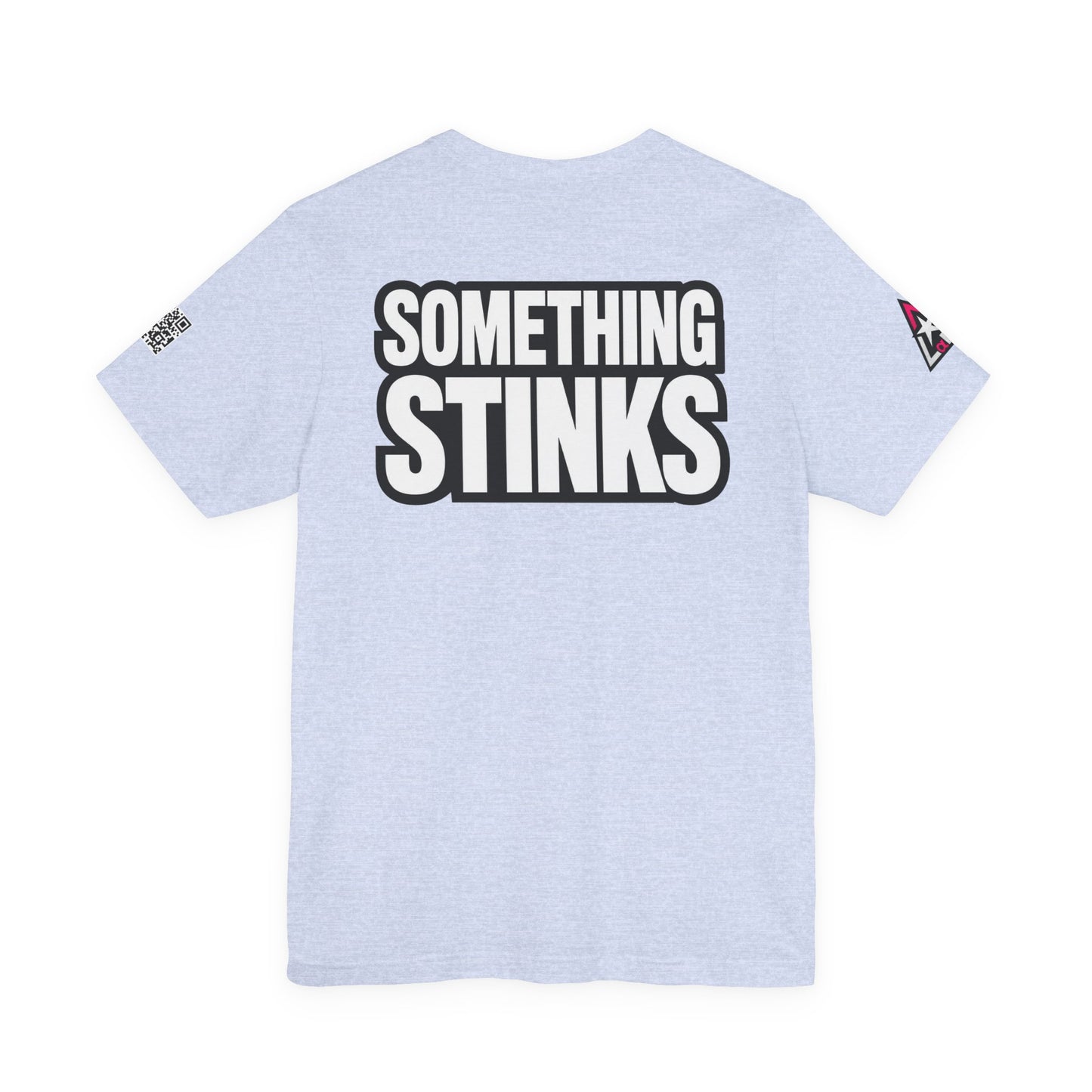 Something Stinks – Funny Sarcastic Statement Graphic Tee