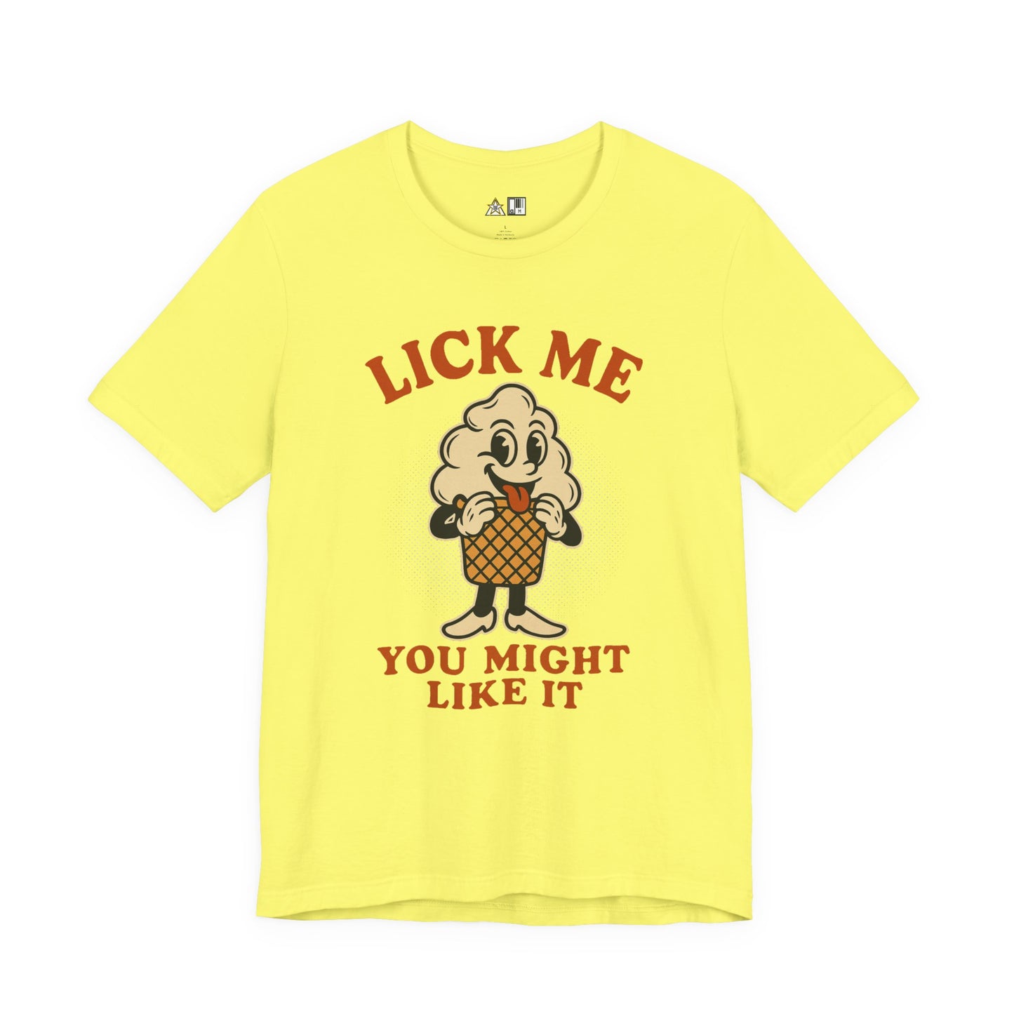 LICK ME YOU MIGHT LIKE IT – Unisex Streetwear Graphic Tee
