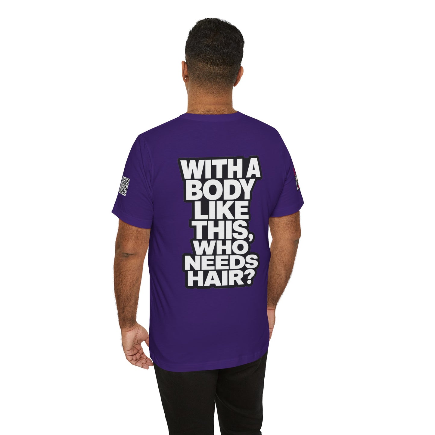 With a Body Like This, Who Needs Hair? – Funny Bald Guy Graphic Tee