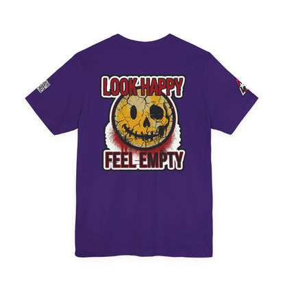 LOOK HAPPY FEEL EMPTY Graphic T-Shirt | Dark Humor Smiley Tee | Alternative Streetwear Shirt | Unisex Graphic Tee
