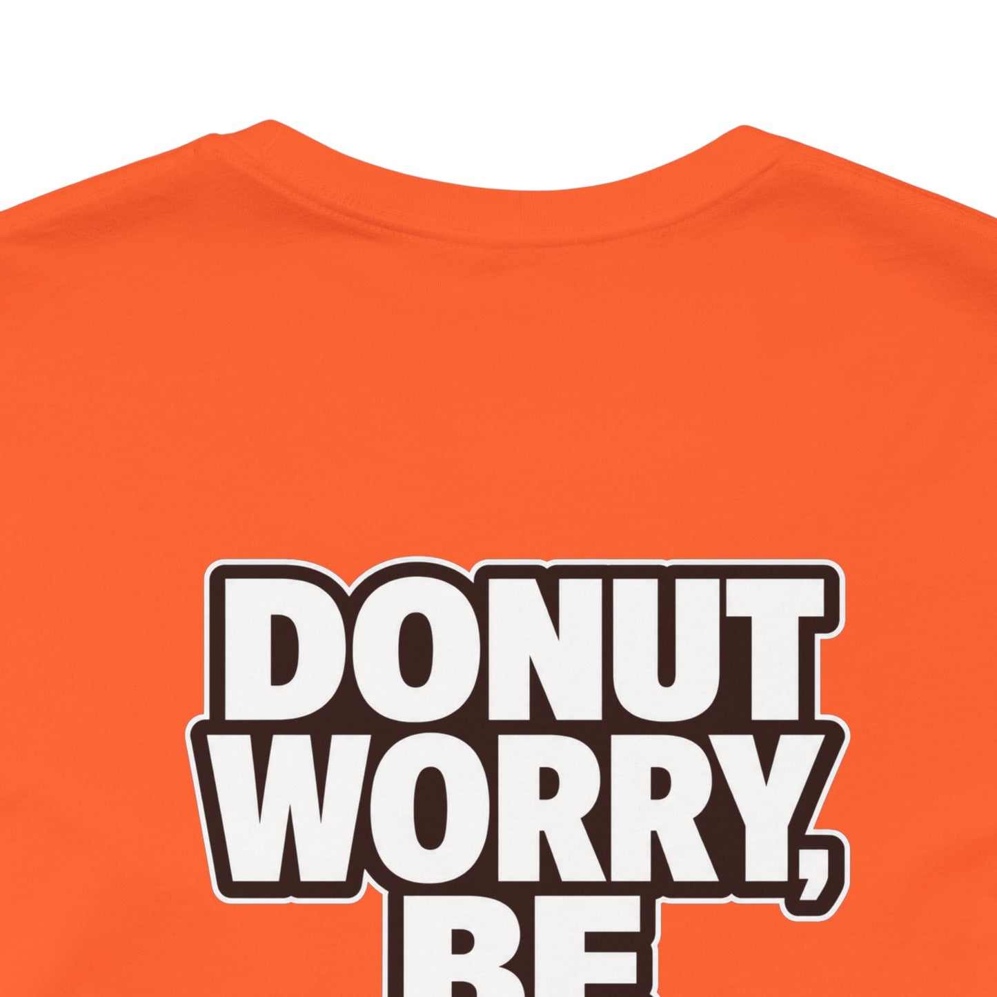 Donut Worry, Be Happy – Funny Donut Graphic Tee