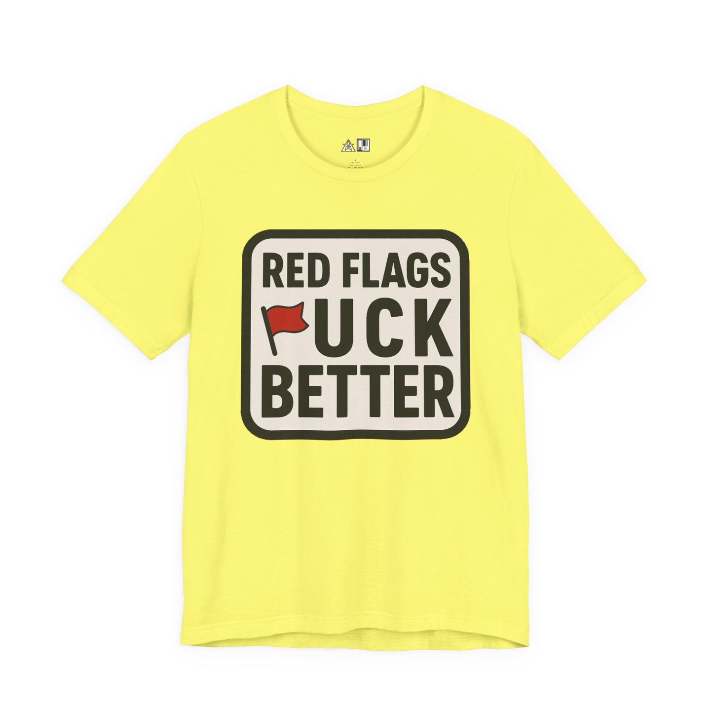 Red Flags F*ck Better – Unisex Streetwear Graphic Tee