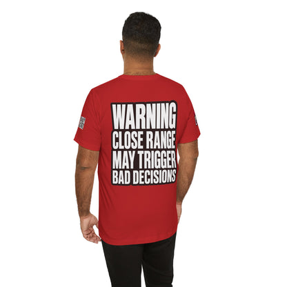 Warning Close Range May Trigger Bad Decisions – Funny Flirty Graphic Tee