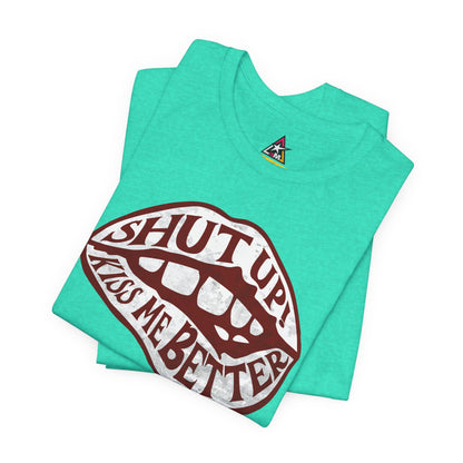 SHUT UP KISS ME BETTER Graphic T-Shirt | Flirty Lips Tee | Bold Romantic Streetwear Shirt | Unisex Graphic Tee