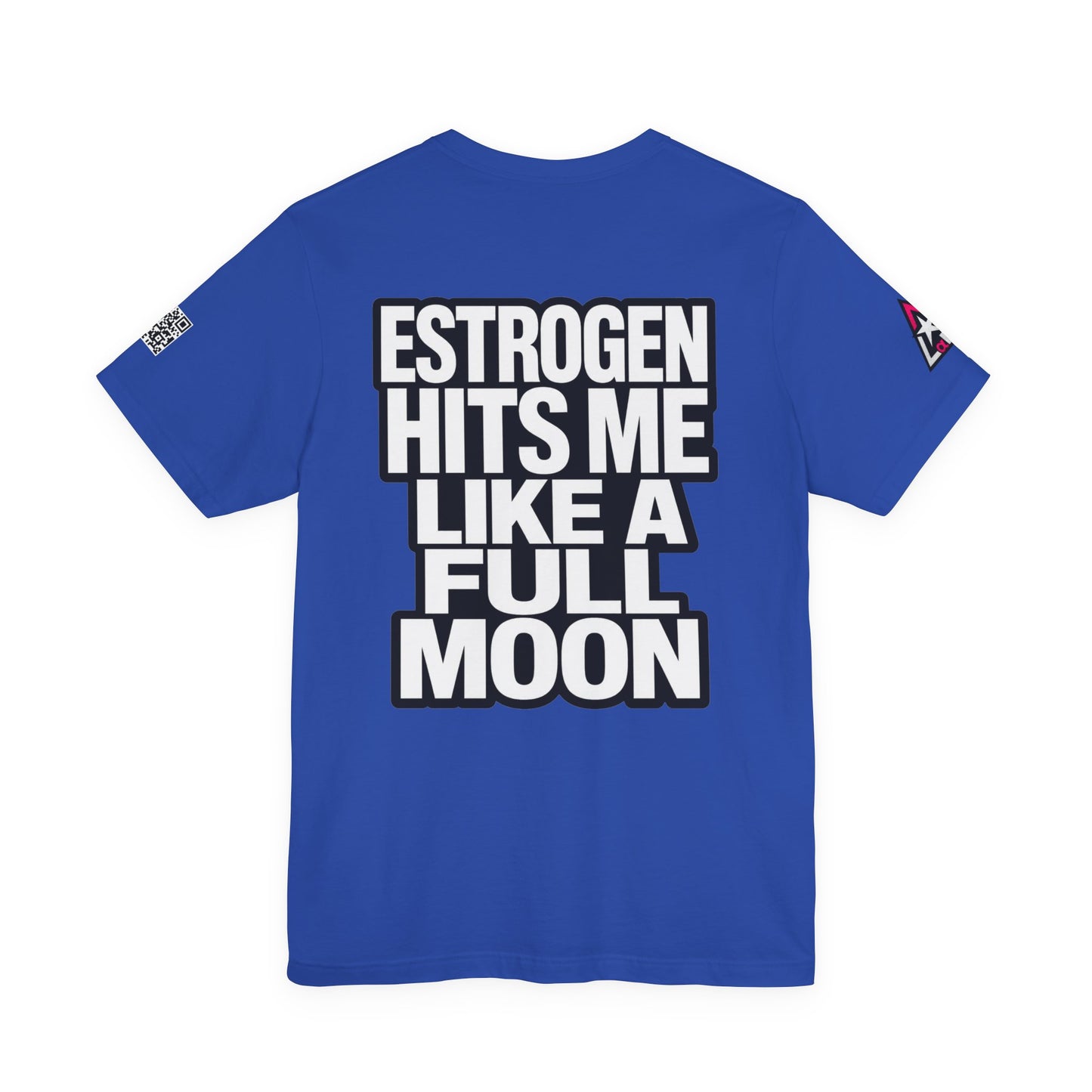 Estrogen Hits Me Like a Full Moon – Funny Hormone Graphic Tee