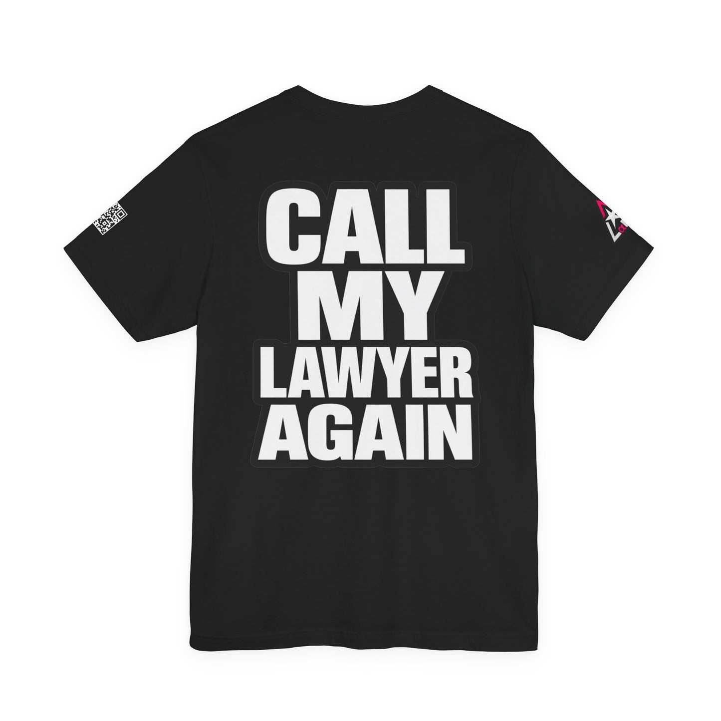 Call My Lawyer Again – Funny Bad Decisions Graphic Tee