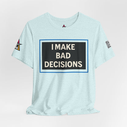 I MAKE BAD DECISIONS | Funny Las Vegas Graphic Tee | Party & Casino Streetwear