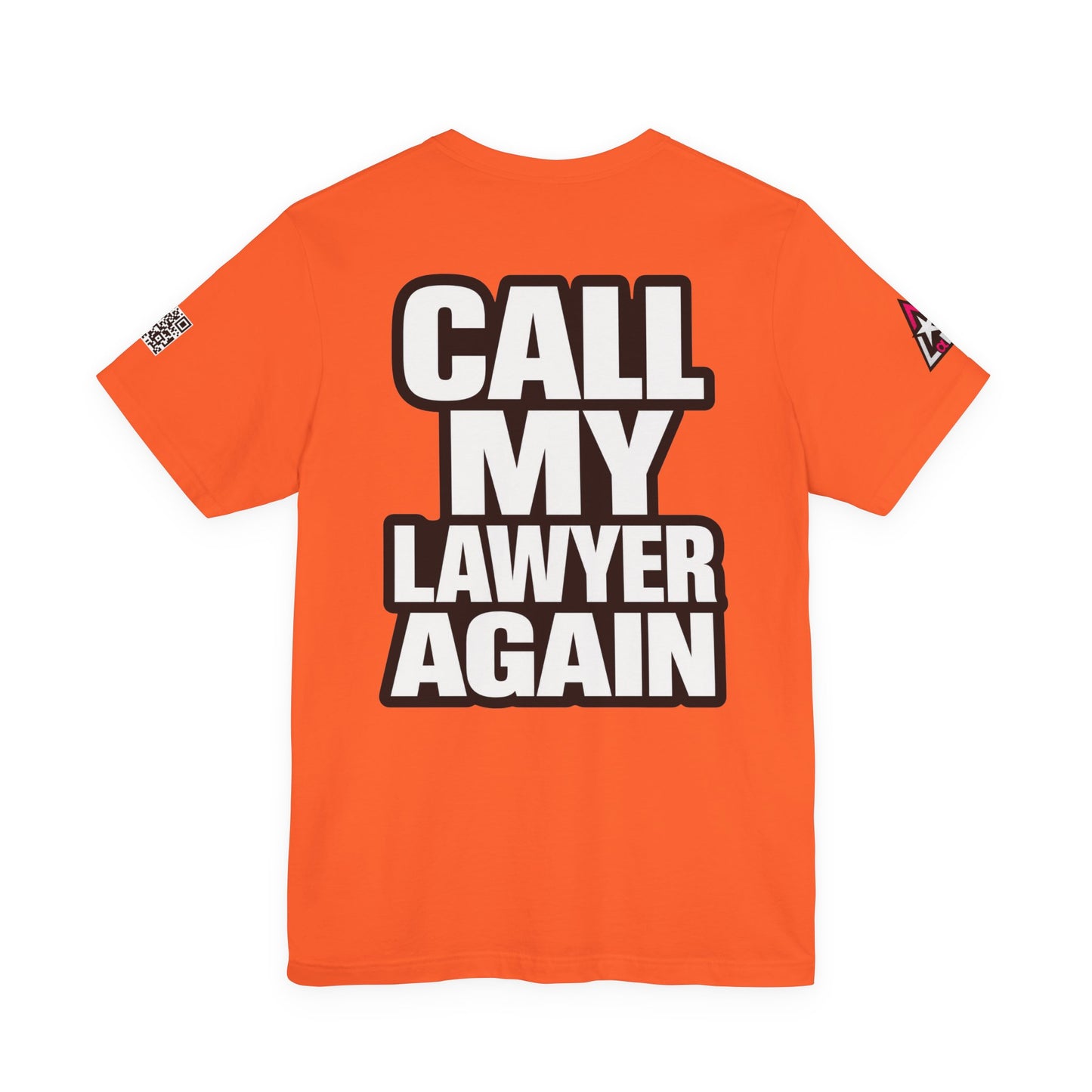 Call My Lawyer Again – Funny Bad Decisions Graphic Tee