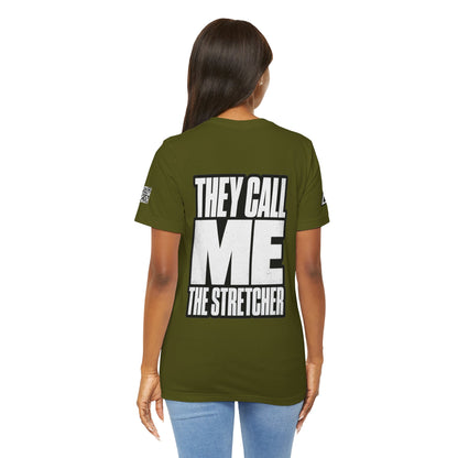 They Call Me the Stretcher Graphic T-Shirt | Funny Double Meaning Tee | Bold Streetwear Shirt
