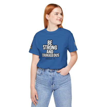 Be Strong and Courageous Graphic T-Shirt | Joshua 1:9 Christian Tee | Faith & Strength Streetwear
