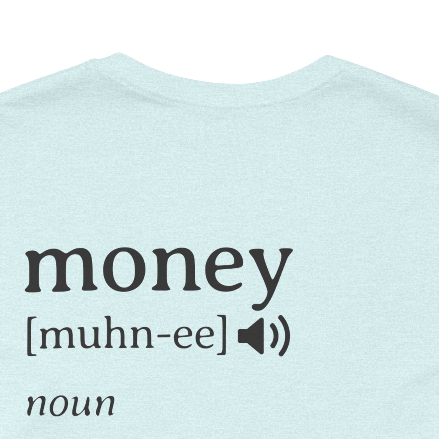 Money Definition Graphic T-Shirt | Funny Money Tee | Sarcastic Streetwear Shirt
