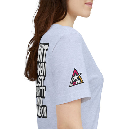 Shit Happens Graphic T-Shirt | Flush It & Move On Sarcastic Tee