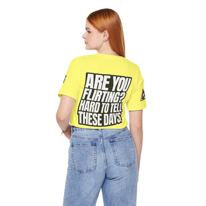 Are You Flirting? Hard to Tell These Days – Funny Dating Graphic Tee