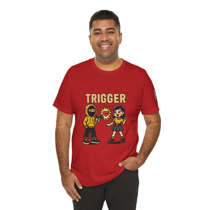Trigger Graphic T-Shirt | Funny Dating Tee | Toxic Love Streetwear  TRIGGER